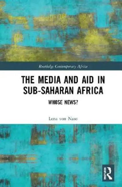 The Media and Aid in Sub-Saharan Africa (English, Lena Von Naso)