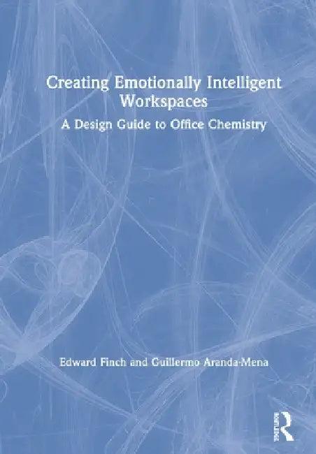 Creating Emotionally Intelligent Workspaces (English, Edward Finch | Guillermo Aranda-Mena)