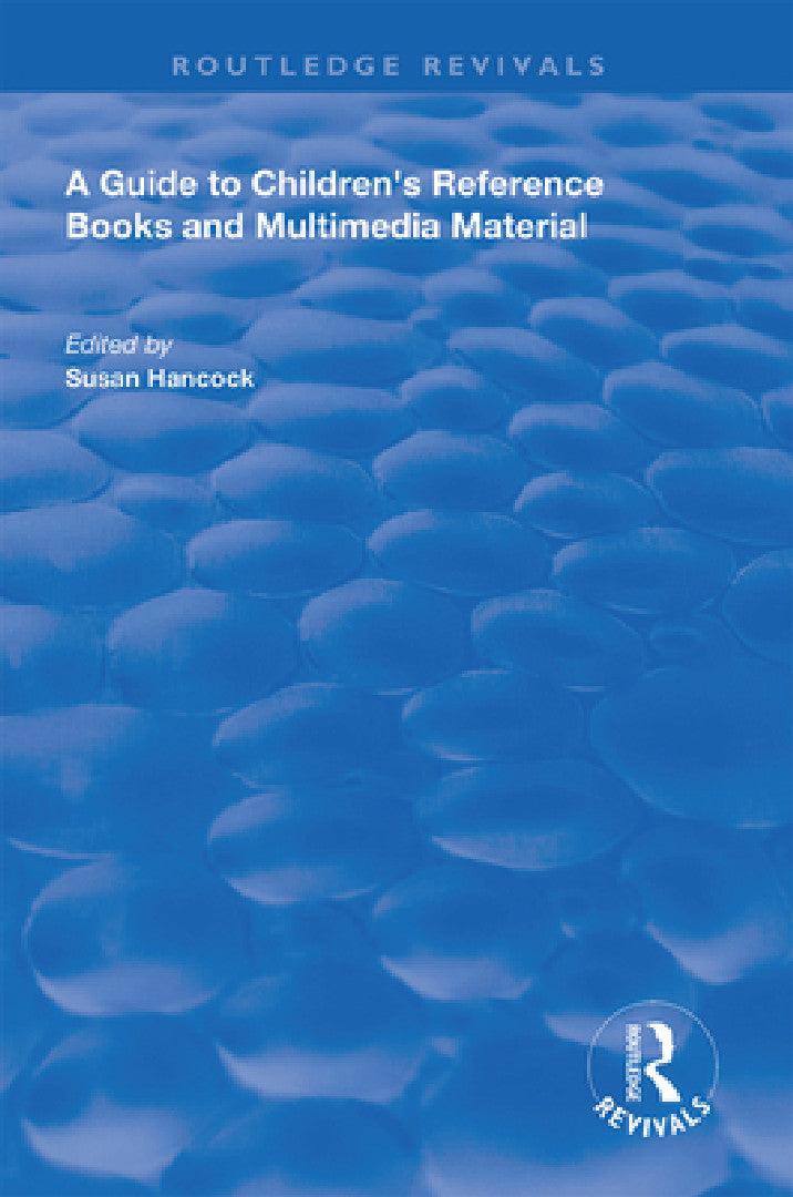 A Guide to Children's Reference Books and Multimedia Material (English, Susan Hancock)
