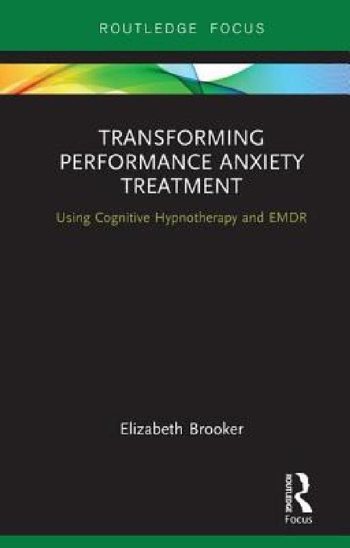 Transforming Performance Anxiety Treatment (English, Elizabeth Brooker)