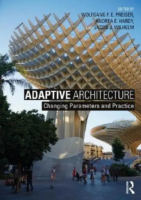 Adaptive Architecture (English, Wolfgang F. E. Preiser | Andrea E. Hardy | Jacob J. Wilhelm)