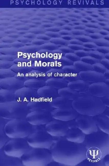 Psychology and Morals (English, J. A. Hadfield)