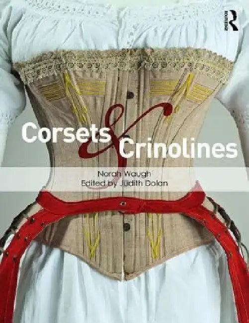 Corsets and Crinolines (English, Judith Dolan)