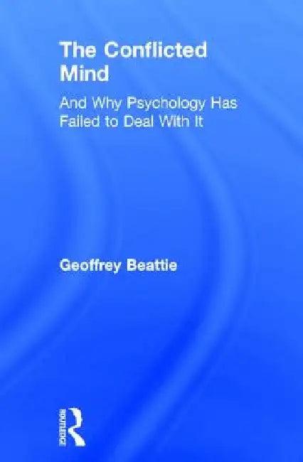The Conflicted Mind (English, Geoffrey Beattie)