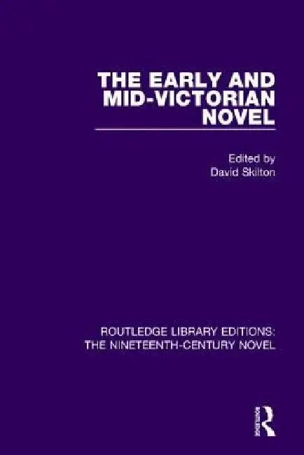 The Early and Mid-Victorian Novel (English, David Skilton)