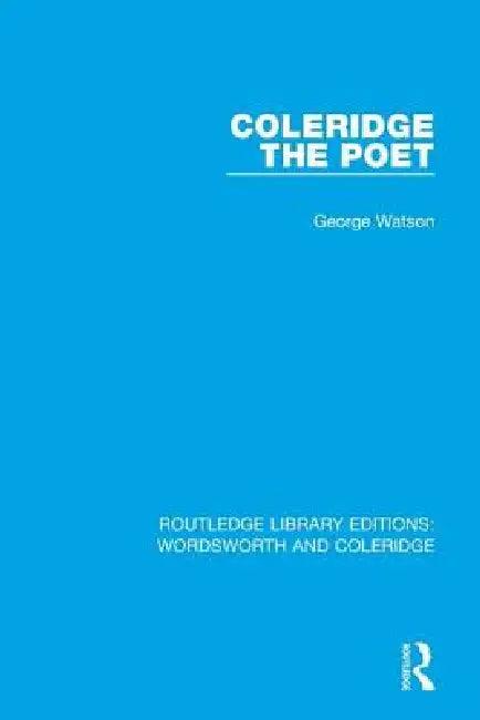 Coleridge the Poet (English, George Watson)