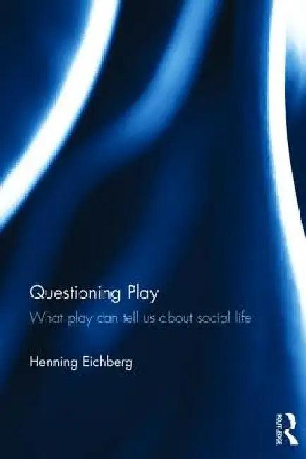 Questioning Play (English, Henning Eichberg)