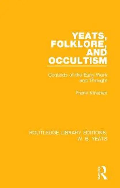 Yeats, Folklore And Occultism (English, Frank Kinahan)