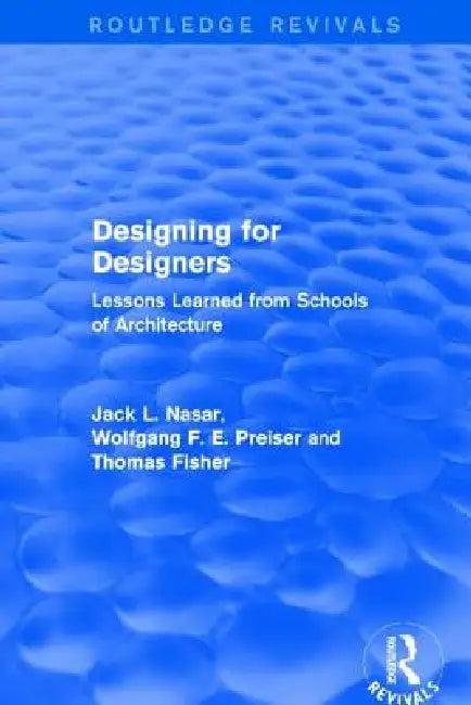 Designing for Designers (Routledge Revivals) (English, Wolfgang F. E. Preiser | Jack Nasar | Thomas Fisher)