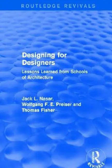 Designing for Designers (Routledge Revivals) (English, Wolfgang F. E. Preiser | Jack Nasar | Thomas Fisher)