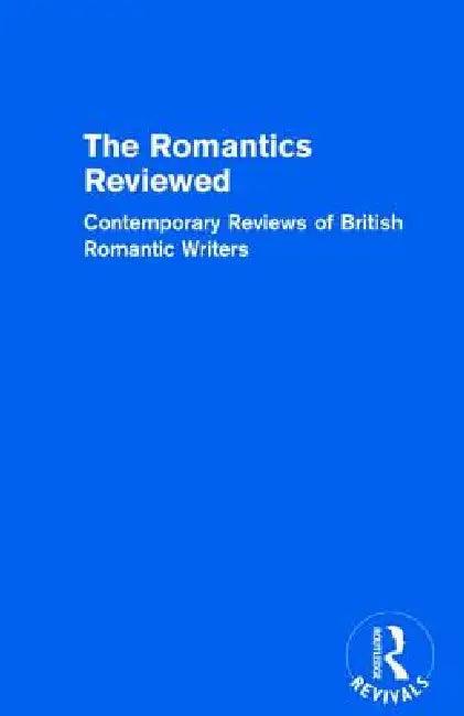 The Romantics Reviewed (English, Donald Reiman)