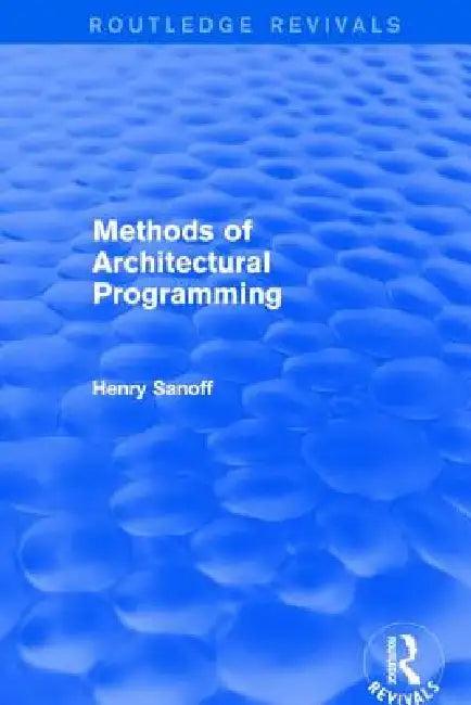 Methods of Architectural Programming (Routledge Revivals) (English, Henry Sanoff)