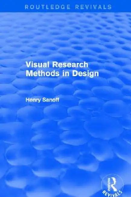 Visual Research Methods In Design (Routledge Revivals) (English, Henry Sanoff)