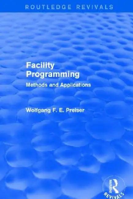 Facility Programming (Routledge Revivals) (English, Wolfgang F. E. Preiser)