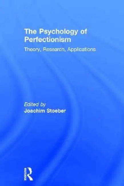 The Psychology of Perfectionism (English, Joachim Stoeber)