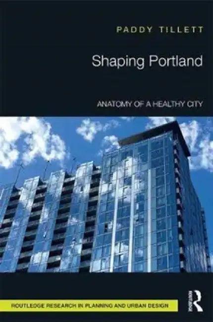 Shaping Portland (English, Paddy Tillett)