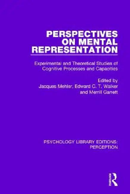 Perspectives on Mental Representation (English, Jacques Mehler | Edward C. T. Walker | Merrill Garrett)