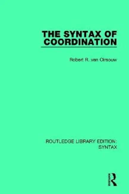 The Syntax of Coordination (English, Robert R. Van Oirsouw)