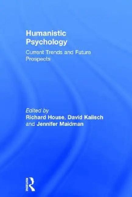 Humanistic Psychology (English, Richard House | David Kalisch | Jennifer Maidman)