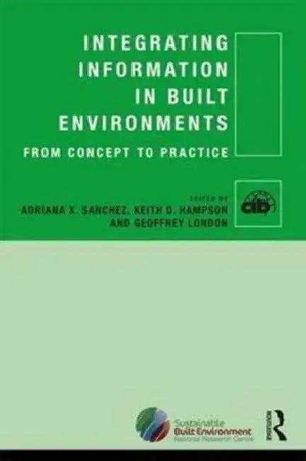 Integrating Information in Built Environments (English, Adriana X Sanchez)