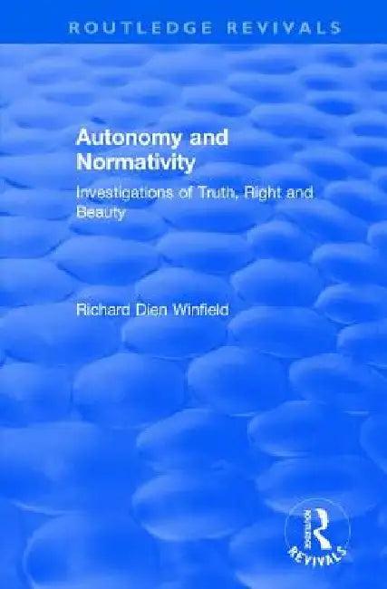 Autonomy and Normativity (English, Richard Winfield)