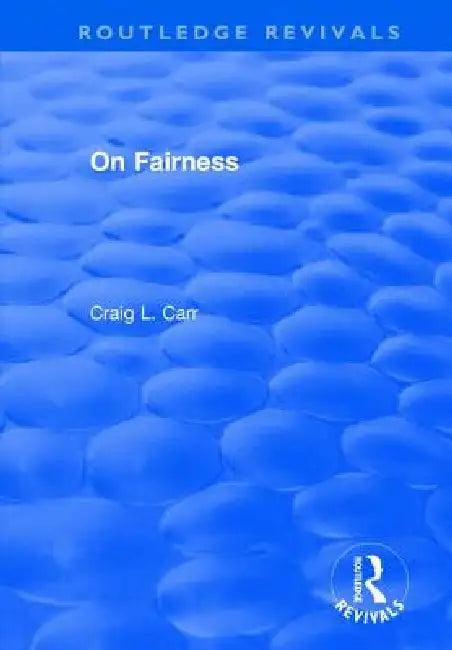 On Fairness (English, Craig L. Carr)