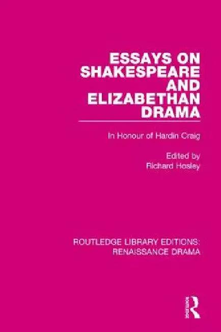 Essays on Shakespeare and Elizabethan Drama (English, Richard Hosley)