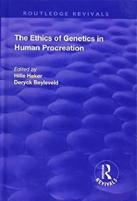 The Ethics of Genetics in Human Procreation (English, Hille Haker | Deryck Beyleveld)
