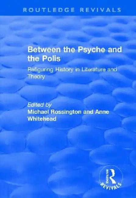 Between the Psyche and the Polis (English, Anne Whitehead | Michael Rossington)