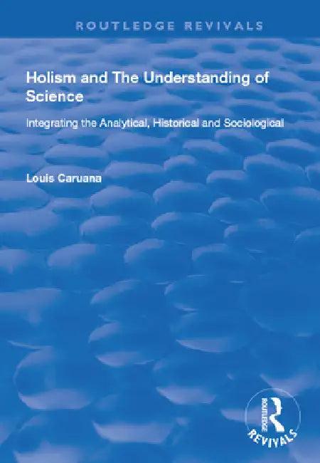 Holism and the Understanding of Science (English, Louis Caruana)