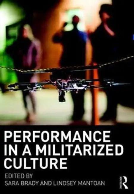 Performance in a Militarized Culture (English, Sara Brady | Mantoan Lindsey)