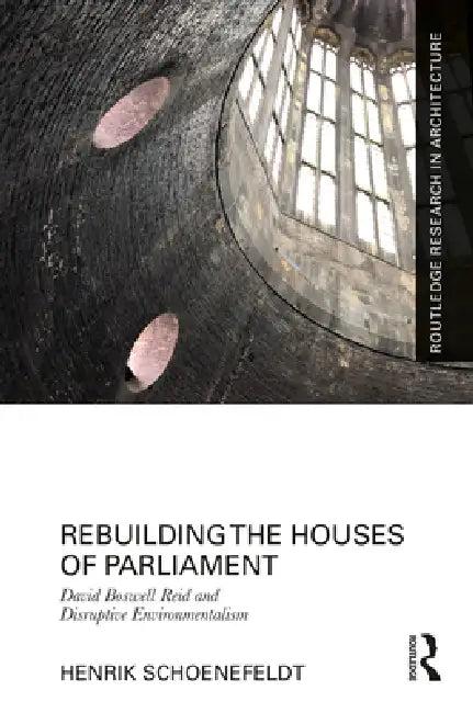 Rebuilding the Houses of Parliament (English, Henrik Schoenefeldt)