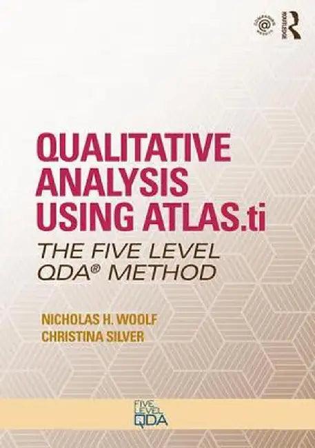 Qualitative Analysis Using Atlas.Ti (English, Nicholas H. Woolf)