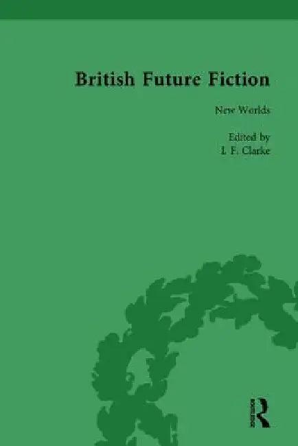 British Future Fiction, 1700-1914 (English, I. F. Clarke)