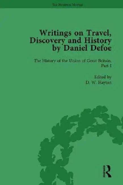Writings On Travel, Discovery And History By Daniel Defoe, Part Ii (English, W. R. Owens | P. N. Furbank)