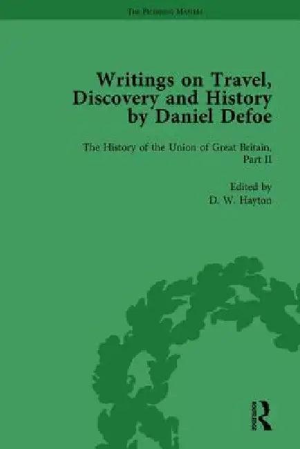 Writings On Travel, Discovery And History By Daniel Defoe, Part Ii (English, W. R. Owens | P. N. Furbank)