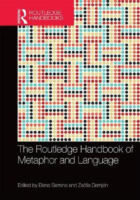 The Routledge Handbook of Metaphor and Language (English, Elena Semino | Zsófia Demjén)