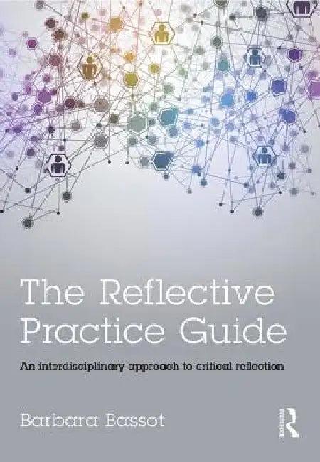 The Reflective Practice Guide (English, Barbara Bassot)