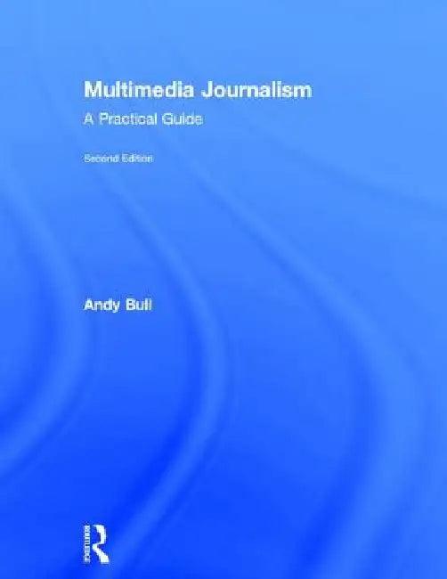 Multimedia Journalism (English, Andy Bull)