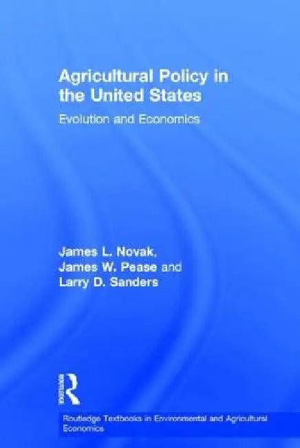 Agricultural Policy in the United States (English, James Pease | James L. Novak | Larry D. Sanders)