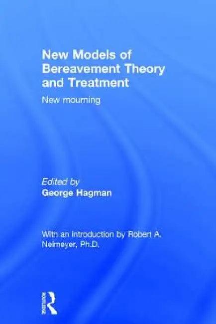 New Models of Bereavement Theory and Treatment (English, George Hagman)