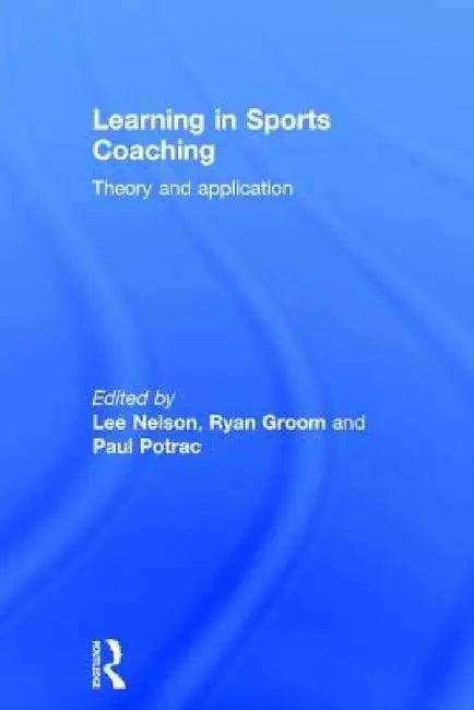 Learning in Sports Coaching (English, Lee Nelson | Ryan Groom | Paul Potrac)