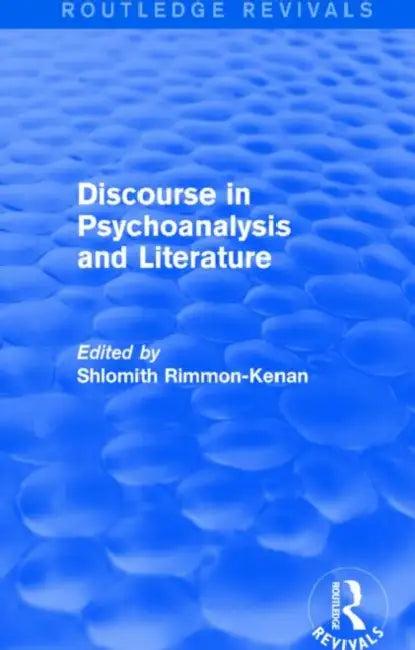 Discourse in Psychoanalysis and Literature (Routledge Revivals) (English, Shlomith Rimmon-Kenan)