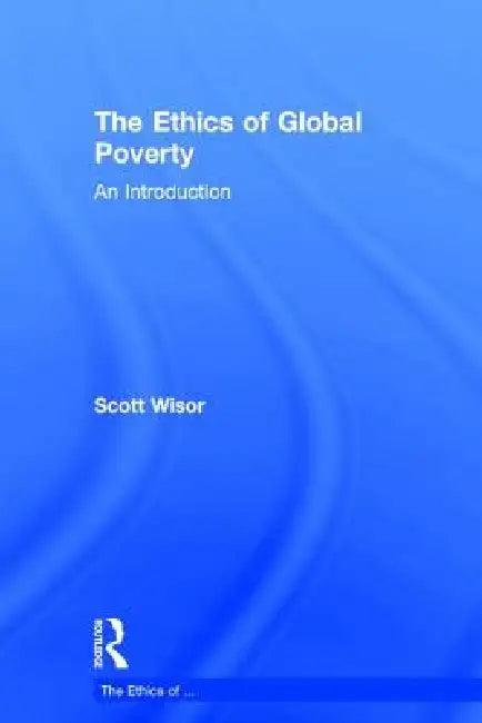 The Ethics of Global Poverty (English, Scott Wisor)