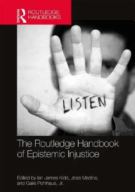 The Routledge Handbook of Epistemic Injustice (English, Ian James Kidd | José Medina | Gaile Pohlhaus Jr)