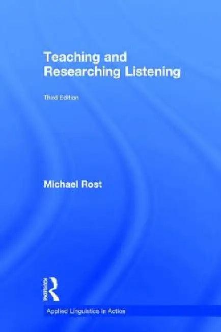 Teaching and Researching Listening (English, Michael Rost)