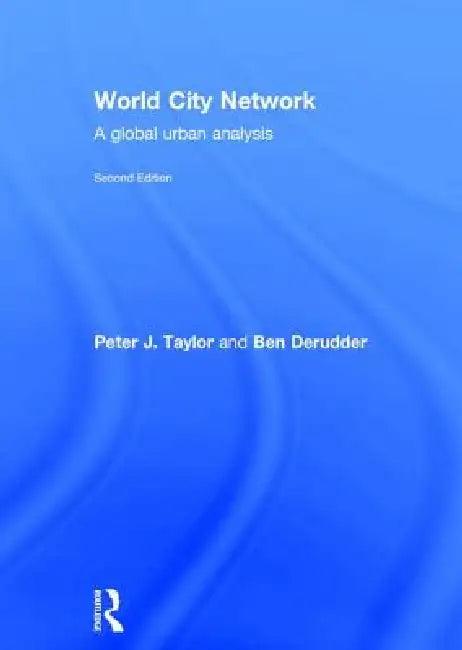 World City Network (English, Peter Taylor | Ben Derudder)
