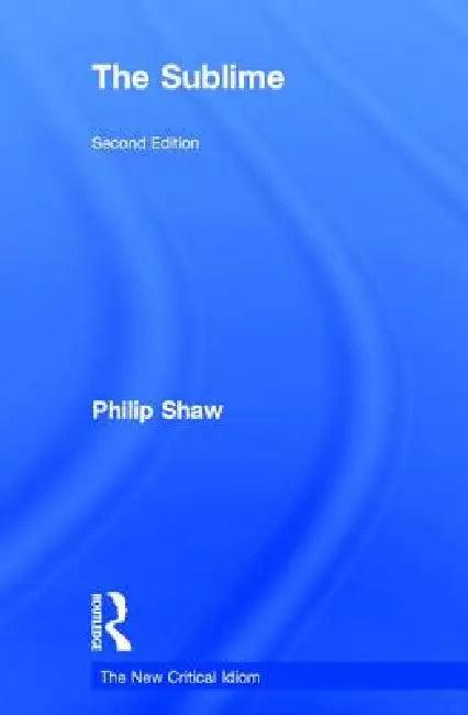The Sublime (English, Philip Shaw)