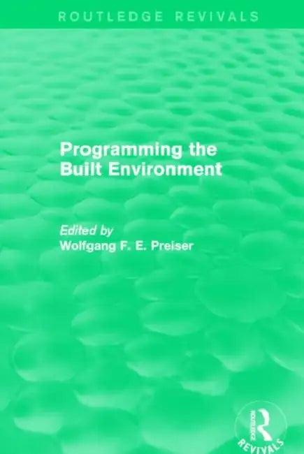 Programming the Built Environment (Routledge Revivals) (English, Wolfgang F. E. Preiser)