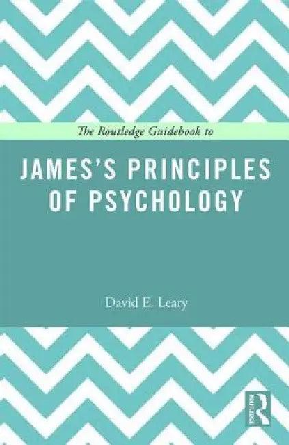 The Routledge Guidebook to James's Principles of Psychology (English, David Leary)